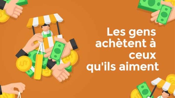 Les gens ach√®tent √† ceux qu'ils aiment