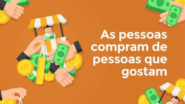 As pessoas compram de pessoas que gostam