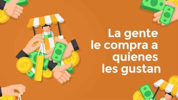 La gente le compra a quienes les gustan