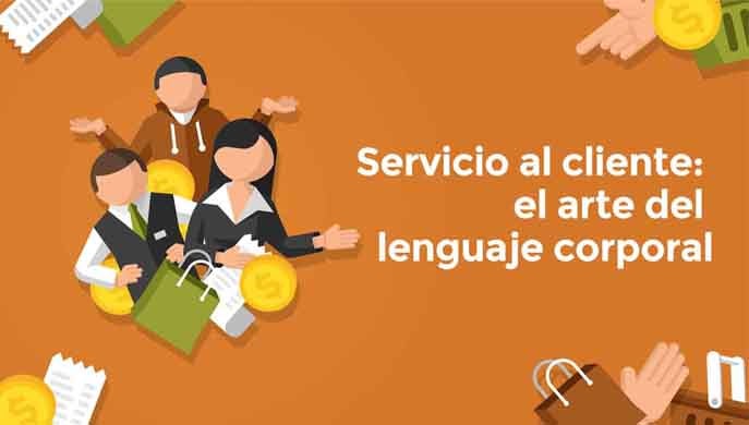 Servicio al cliente: El arte del lenguaje corporal