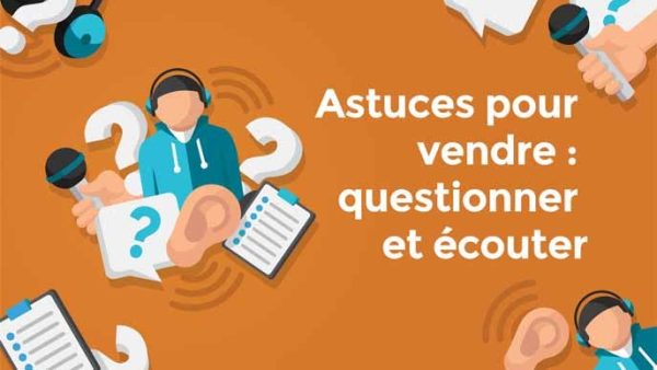 Astuces pour vendre : questionner et écouter