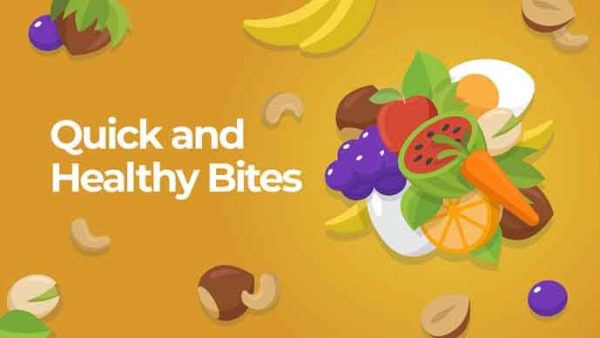 Healthy Quick Bites