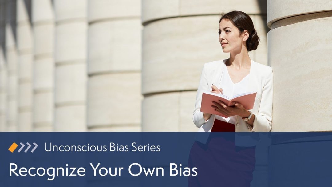Recognize Your Own Bias