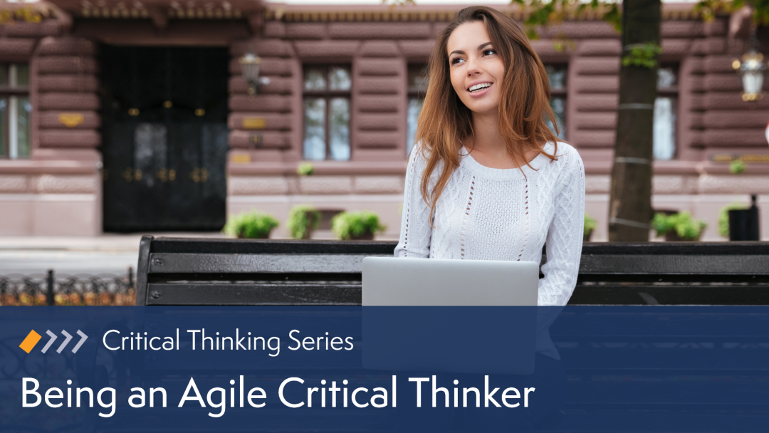 Being an Agile Critical Thinker