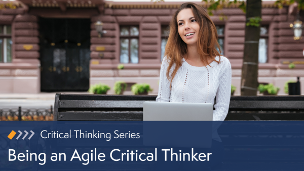 Being an Agile Critical Thinker