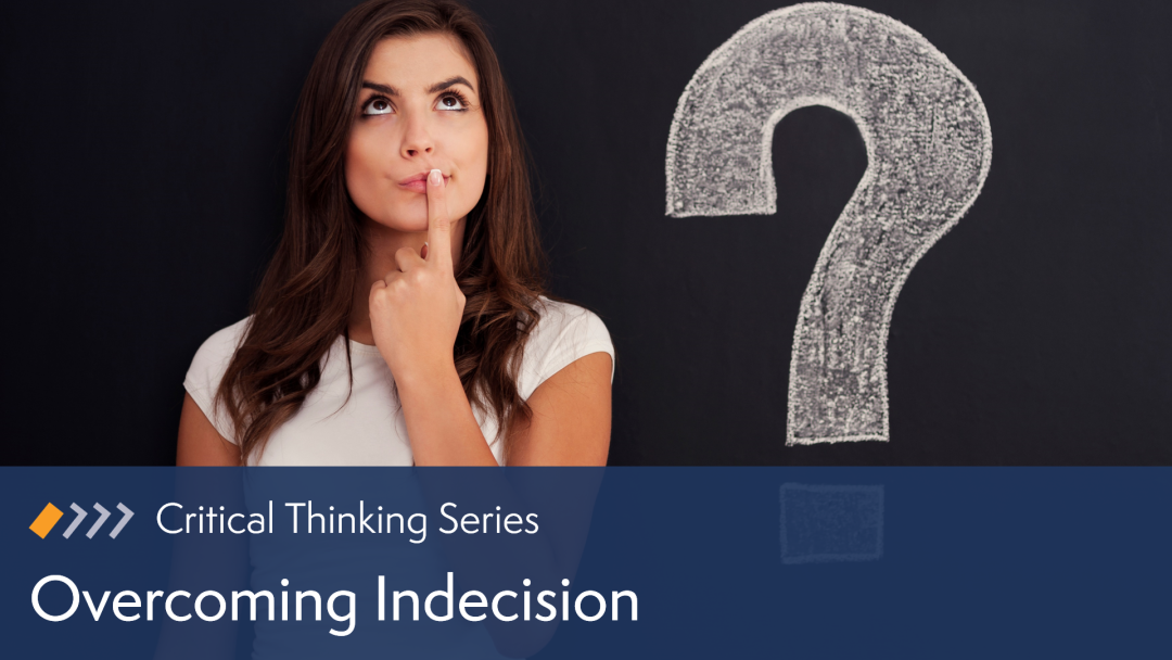 Overcoming Indecision
