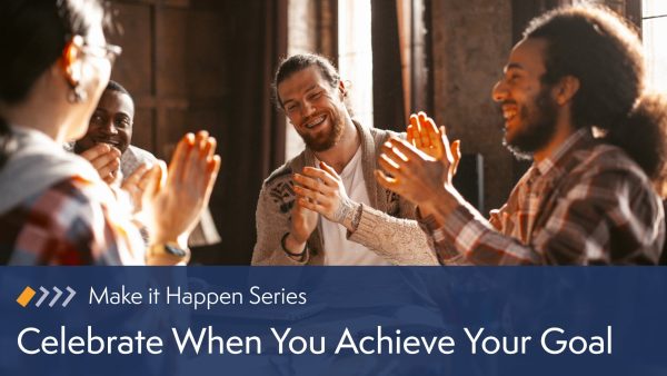 Celebrate When You Achieve Your Goal