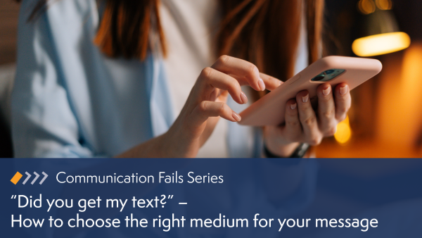 How to Choose the Right Medium for Your Message