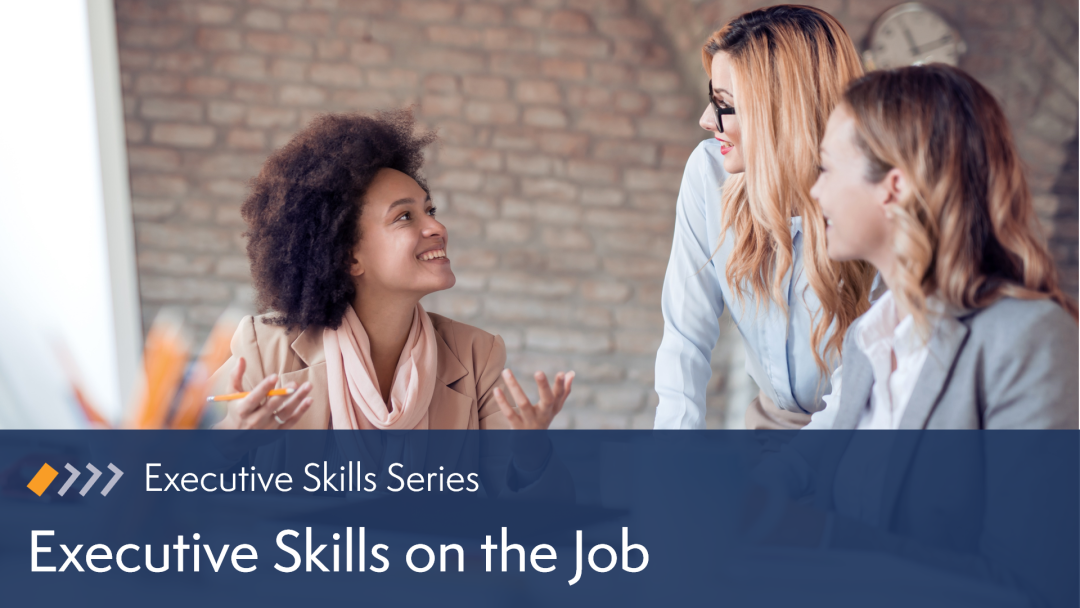 Executive Skills on the Job