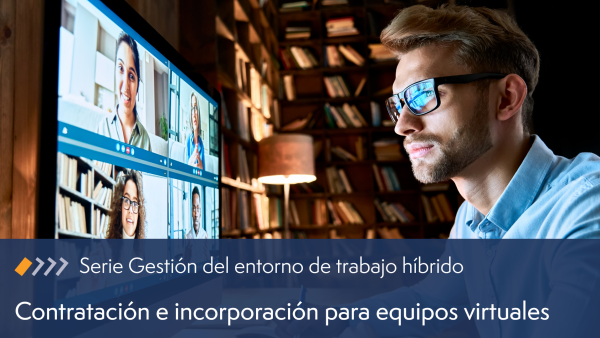 Contratación e incorporación para equipos híbridos y virtuales