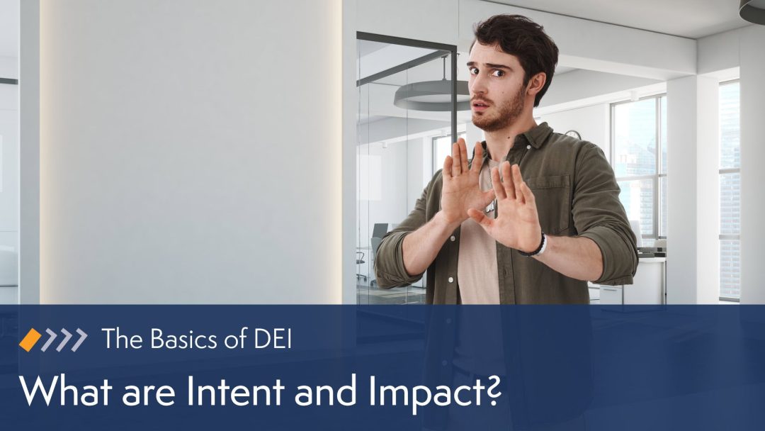 What are Intent and Impact?