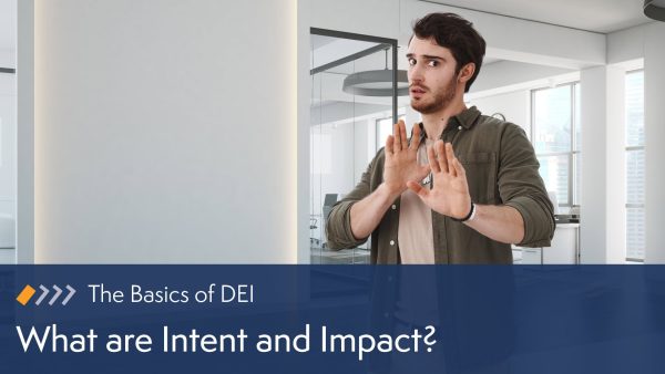 What are Intent and Impact?