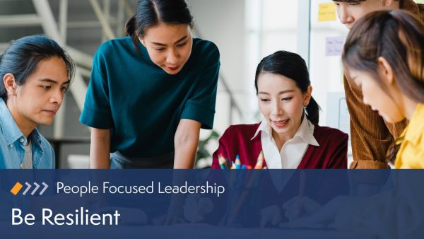 People-Focused Leadership: Be Resilient