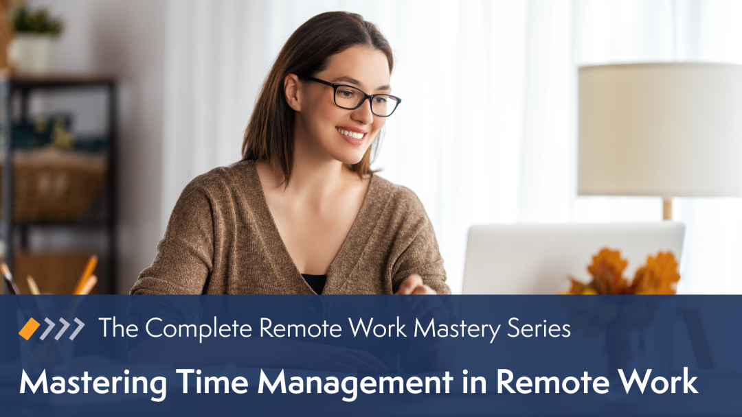 Remote Work Mastery: Mastering Time Management in Remote Work