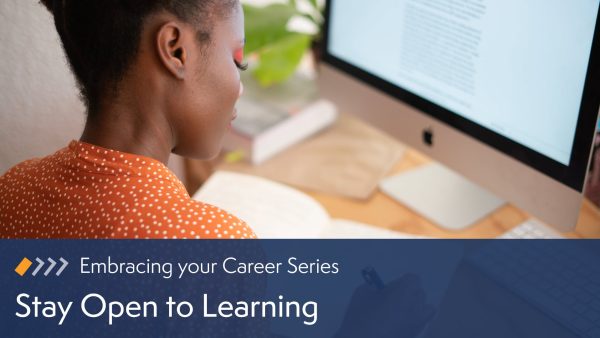 Curiosity in Your Career: Stay Open to Learning