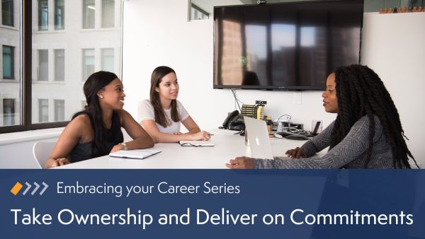 Curiosity in Your Career: Take Ownership and Deliver on Commitments