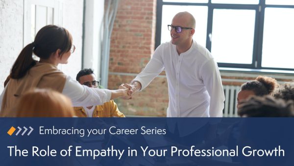 Curiosity in Your Career: The Role of Empathy in Your Professional Growth