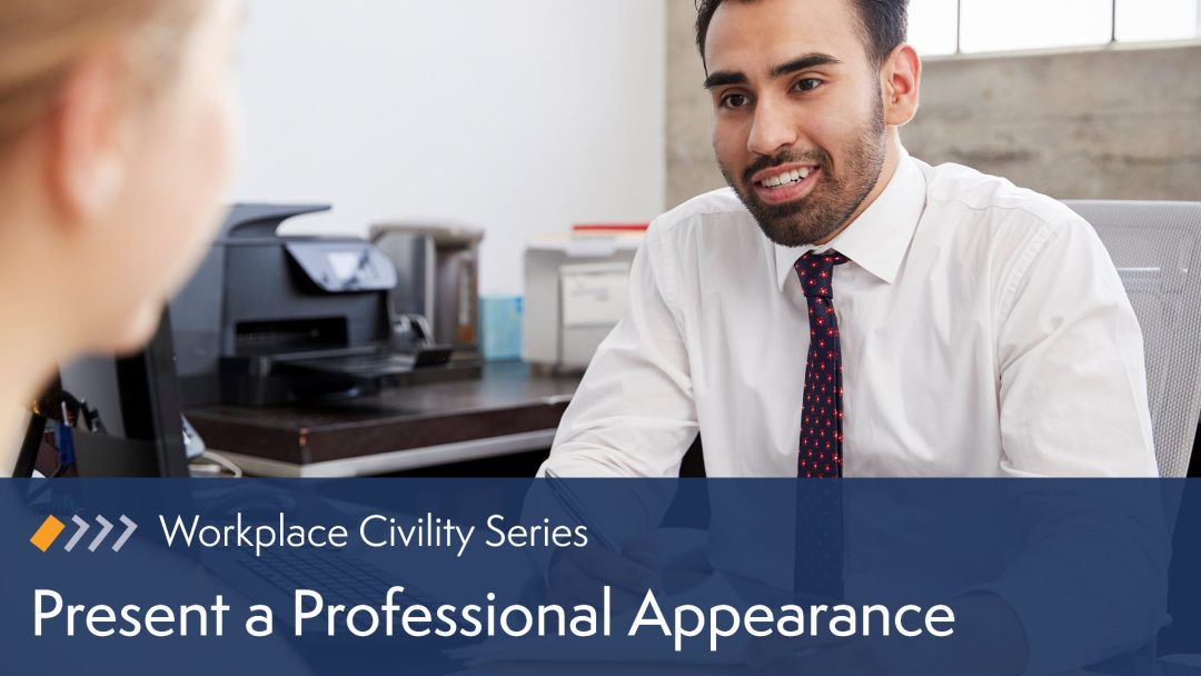 Present a Professional Appearance