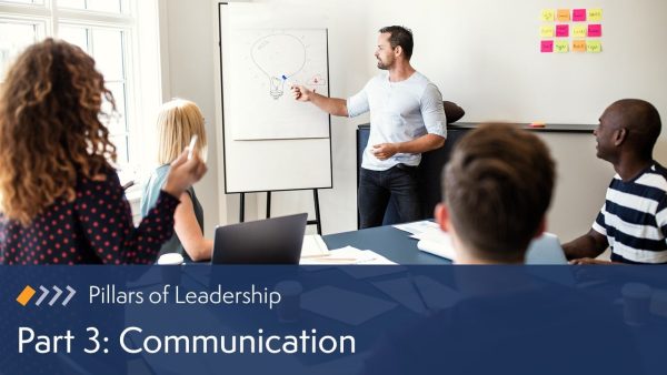 Pillars of Leadership: Communication