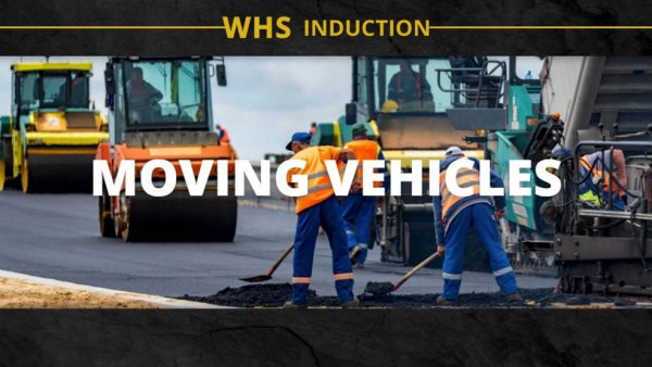 WHS Induction: Moving Vehicles