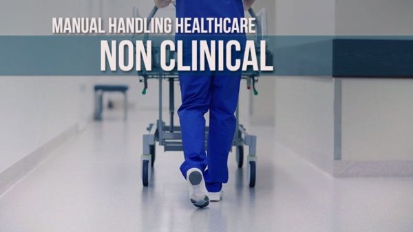 Manual Handling Healthcare: Non Clinical