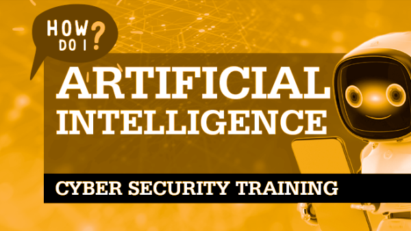 Cyber Security Awareness: What on Earth is Artificial Intelligence (AI)? (Deepfake)