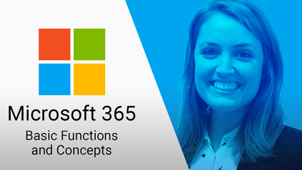 Microsoft 365: Learn, Understand and Use Basic Functions and Concepts