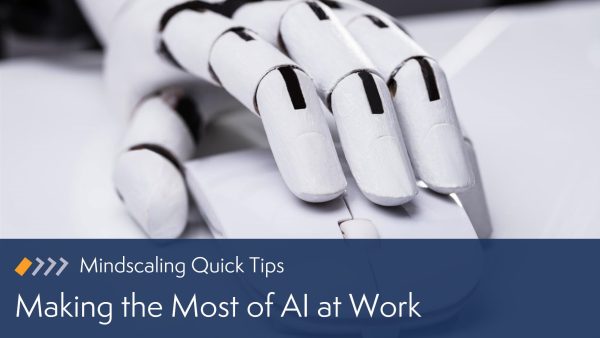 Making the Most of Artificial Intelligence (AI) at Work