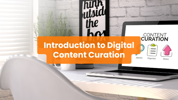 Introduction to Digital Learning Curation