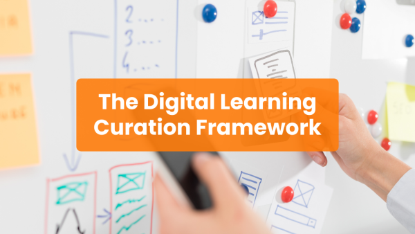 The Digital Learning Curation Framework