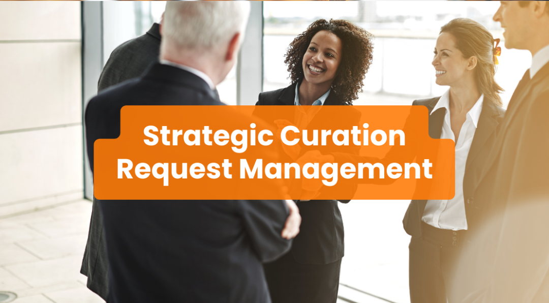 Strategic Curation Request Management
