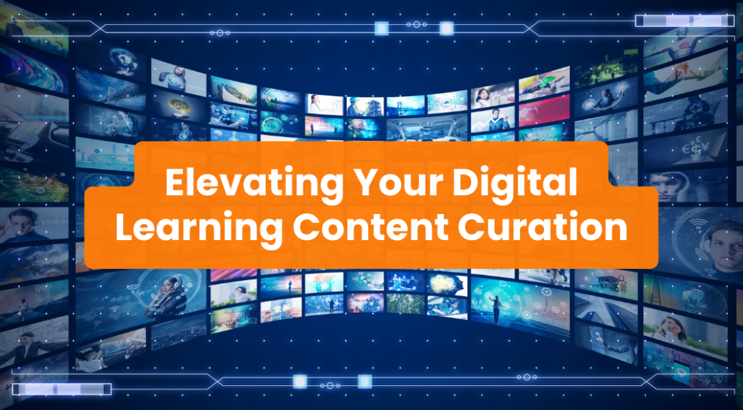 Elevating Your Digital Learning Content Curation