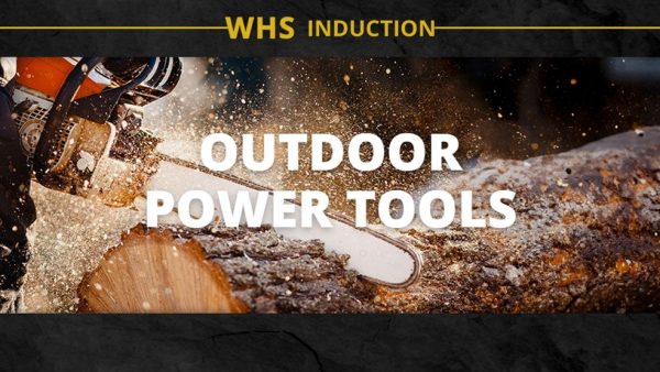 WHS Induction: Outdoor Power Tools