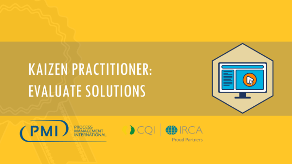 Lean Six Sigma Yellow Belt Kaizen Practitioner: Evaluate Solutions 6 of 9