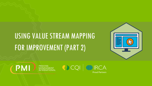 Lean Six Sigma Green Belt: Using Value Stream Mapping for Improvement (Part 2) 19 of 27