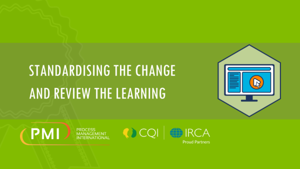 Lean Six Sigma Green Belt: Standardising the Change and Review the Learning 27 of 27