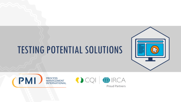 Lean Six Sigma White Belt: Testing Potential Solutions 13 of 14