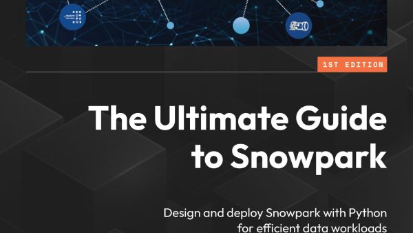 The Ultimate Guide to Snowpark