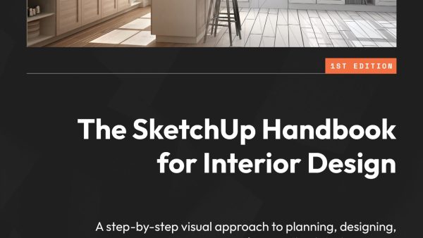 The SketchUp Handbook for Interior Design