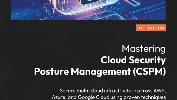 Mastering Cloud Security Posture Management (CSPM)
