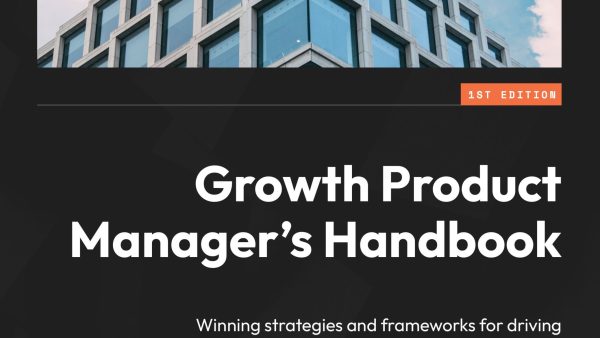 Growth Product Manager's Handbook