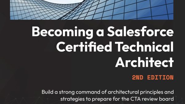 Becoming a Salesforce Certified Technical Architect