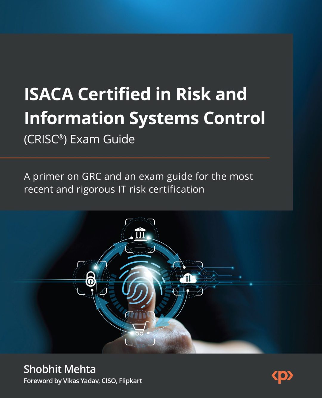 ISACA Certified in Risk and Information Systems Control (CRISC¬Æ) Exam Guide