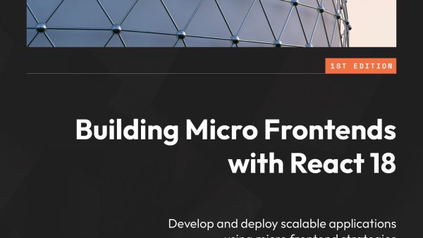 Building Micro Frontends with React 18