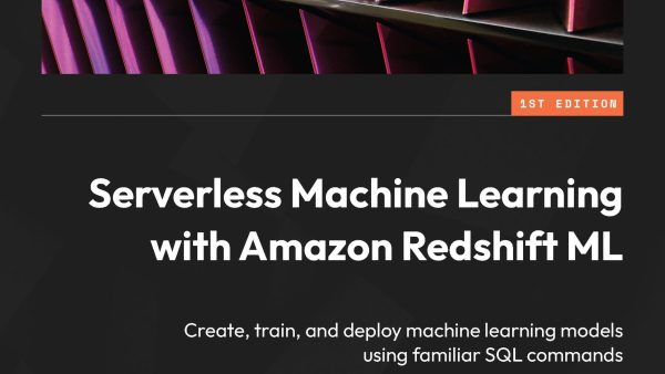 Serverless Machine Learning with Amazon Redshift ML