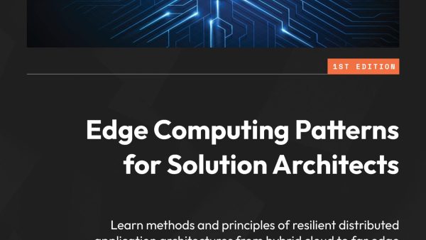 Edge Computing Patterns for Solution Architects