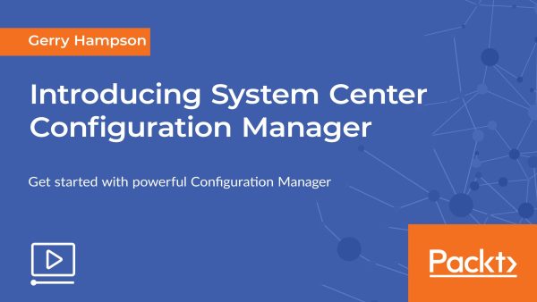 Introducing System Center Configuration Manager