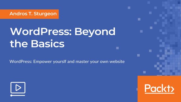 WordPress: Beyond the basics