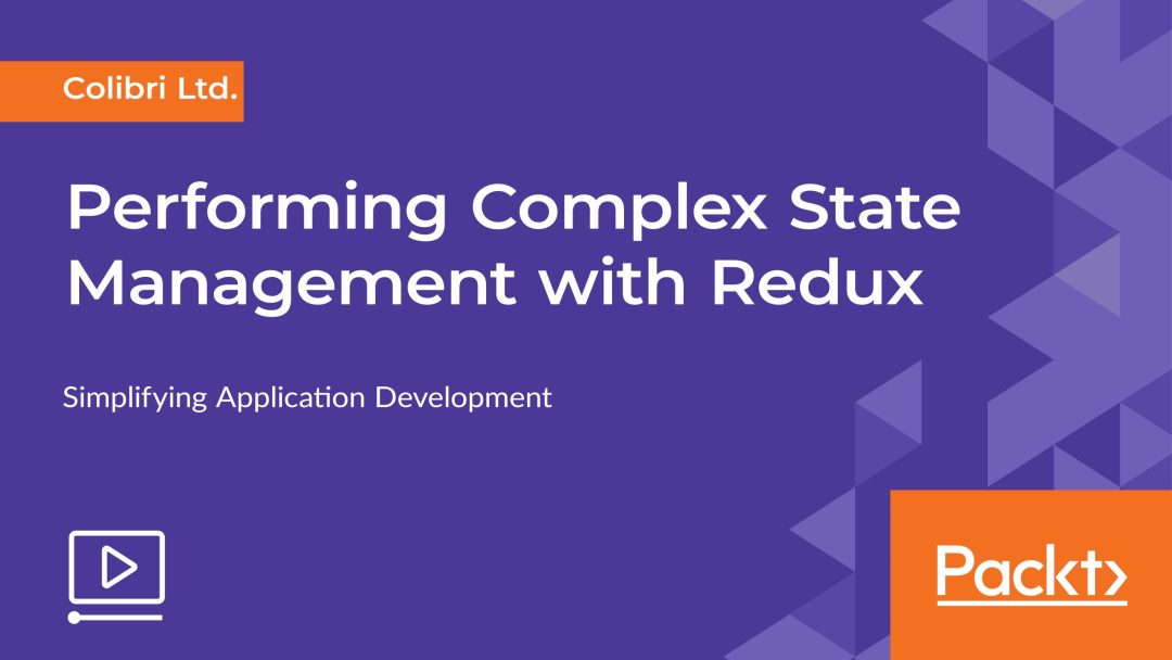 Performing Complex State Management with Redux