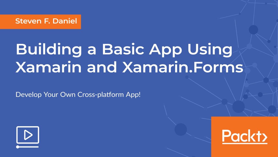 Building a Basic App Using Xamarin and Xamarin.Forms